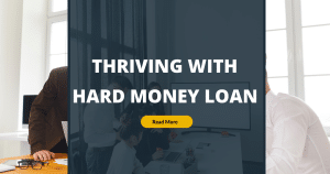 Thriving with Hard Money Loans