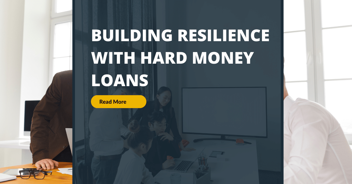 Building Resilience with Hard Money Loans DKC Lending